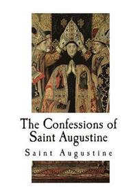 bokomslag The Confessions of Saint Augustine