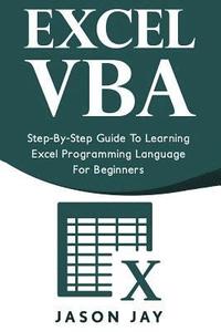 bokomslag Excel VBA: Step-By-Step Guide to Learning Excel Programming Language for Beginners
