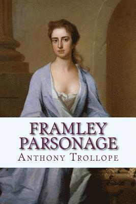Anthony Trollope - Framley Parsonage, Häftad