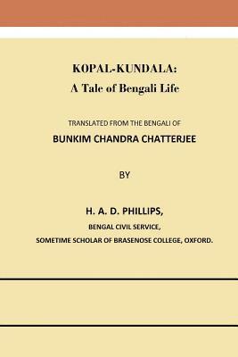 Bankim Chandra Chatterjee - Kopal-Kundala: A Tale of Bengali Life, Häftad