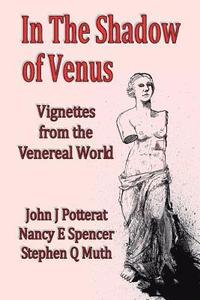 bokomslag In the Shadow of Venus: Vignettes from the Venereal World