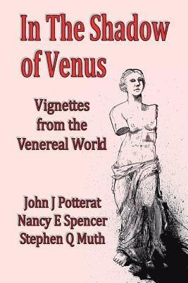 In the Shadow of Venus: Vignettes from the Venereal World 1