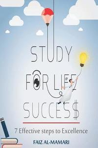 bokomslag Study For Life Success: 7 effective steps to excellence
