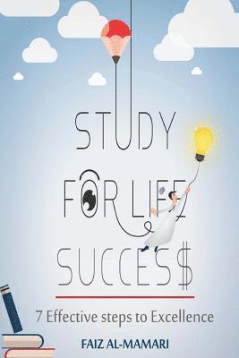 Study For Life Success: 7 effective steps to excellence 1