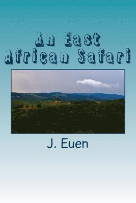 bokomslag An East African Safari