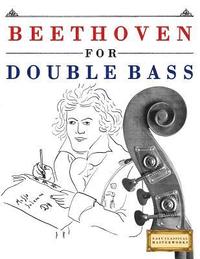 bokomslag Beethoven for Double Bass: 10 Easy Themes for Double Bass Beginner Book