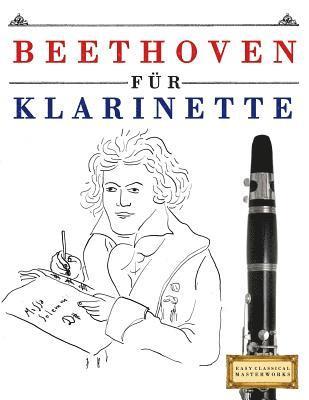 Beethoven Für Klarinette: 10 Leichte Stücke Für Klarinette Anfänger Buch 1