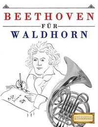 bokomslag Beethoven für Waldhorn: 10 Leichte Stücke für Waldhorn Anfänger Buch