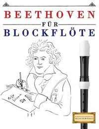 bokomslag Beethoven Für Blockflöte: 10 Leichte Stücke Für Blockflöte Anfänger Buch