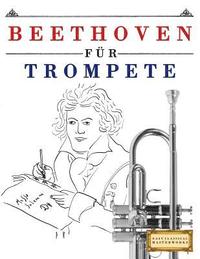 bokomslag Beethoven Für Trompete: 10 Leichte Stücke Für Trompete Anfänger Buch