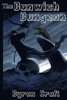 Byron Craft - Dunwich Dungeon, Häftad