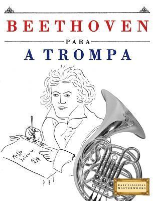 bokomslag Beethoven para a Trompa: 10 peças fáciles para a Trompa livro para principiantes