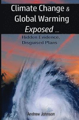 Climate Change and Global Warming - Exposed 1