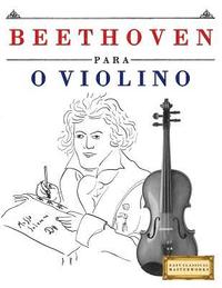 bokomslag Beethoven para o Violino: 10 peças fáciles para o Violino livro para principiantes