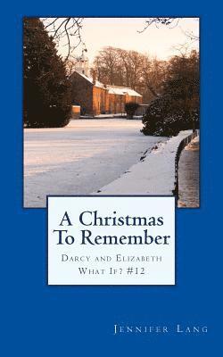 Jennifer Lang - A Christmas To Remember: Darcy and Elizabeth What If? #12, Häftad
