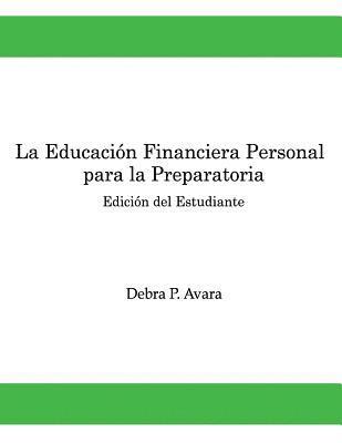bokomslag La Educacion Financiera Personal - Para la Preparatoria: Edicion del Estudiante