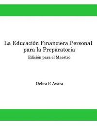 bokomslag La Educacion Financiera Personal Para la Preparatoria: Edición para el Maestro