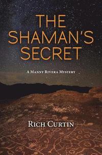 bokomslag The Shaman's Secret: A Manny Rivera Mystery