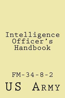 U S Army, Wolf - Intelligence Officer's Handbook: Fm-34-8-2, Häftad