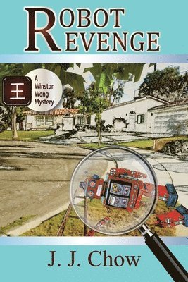 J. J. Chow - Robot Revenge: a Winston Wong mystery novella, Häftad