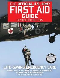 bokomslag The Official US Army First Aid Guide - Updated Edition - TC 4-02.1 (FM 4-25.11 /: Giant 8.5' x 11' Size: Large, Clear Print, Complete & Unabridged