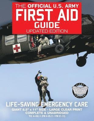 The Official US Army First Aid Guide - Updated Edition - TC 4-02.1 (FM 4-25.11 /: Giant 8.5' x 11' Size: Large, Clear Print, Complete & Unabridged 1