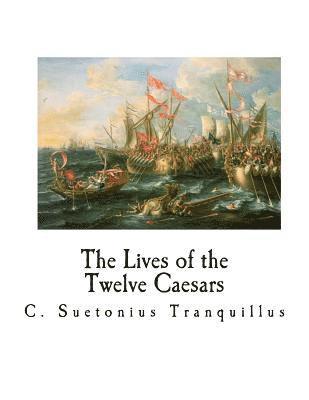 The Lives of the Twelve Caesars: de Vita Caesarum 1