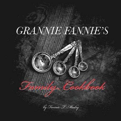 Grannie Fannie's Family Cookbook 1