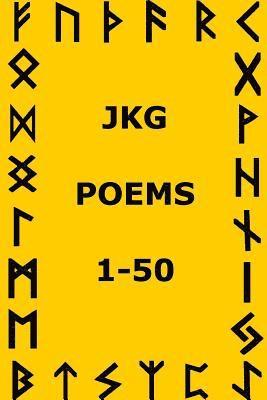 bokomslag JKG Poems 1-50