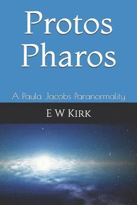 bokomslag Protos Pharos: A Paula Jacobs Paranormality