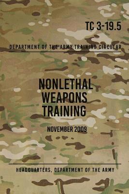 TC 3-19.5 Nonlethal Weapons Training: November 2009 1