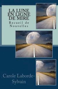 bokomslag La Lune En Ligne de Mire: Recueil de Nouvelles