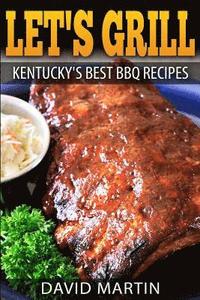 bokomslag Let's Grill! Kentucky's Best BBQ Recipes