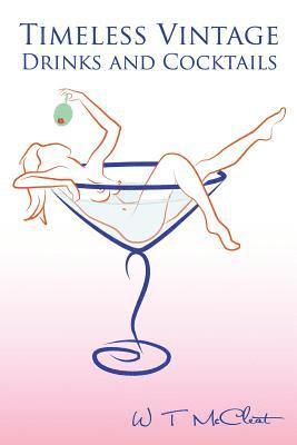 Will T. McCleat - Timeless Vintage Drinks and Cocktails, Häftad