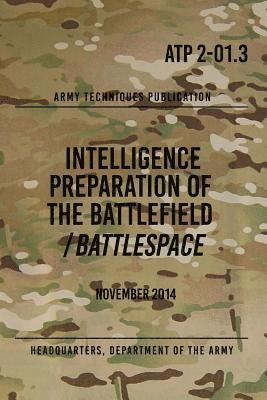 bokomslag ATP 2-01.3 Intelligence Preparation of the Battlefield / Battlespace: November 2014