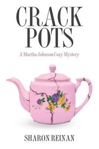 bokomslag Crack Pots: A Martha Johnson Cozy Mystery