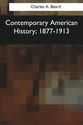 Contemporary American History, 1877-1913 1