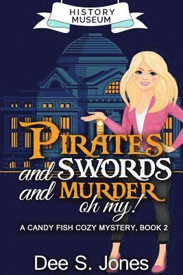 Pirates and swords and murder, oh my!: Candy Fish cozy mystery-Book 2 1