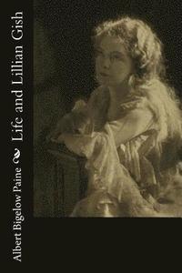 bokomslag Life and Lillian Gish