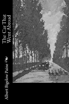 Albert Bigelow Paine - The Car That Went Abroad, Häftad