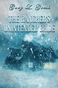 bokomslag The Rancher's Unintended Bride: Twin Forks Series
