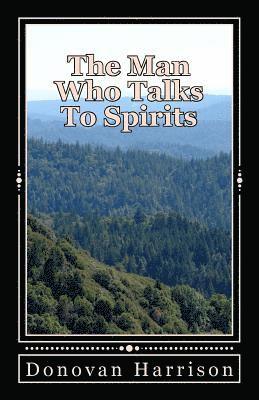 The Man Who Talks To Spirits 1