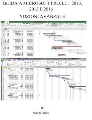 Guida a Microsoft Project 2010, 2013 E 2016: Nozioni Avanzate 1