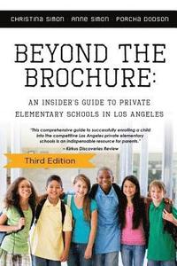bokomslag Beyond The Brochure: An Insider's Guide To Private Elementary Schools In Los Ang