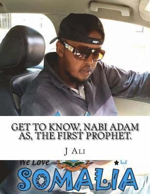 Get to know, Nabi Adam as, the first prophet.: Get to know, Nabi Adam as, the first prophet 1