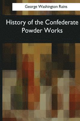 bokomslag History of the Confederate Powder Works