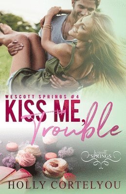 Kiss Me, Trouble 1