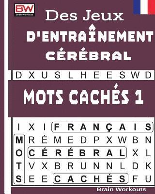 bokomslag Des Jeux D'entraînement Cérébral - MOTS CACHÉS 1