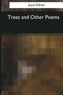 Joyce Kilmer - Trees and Other Poems, Häftad