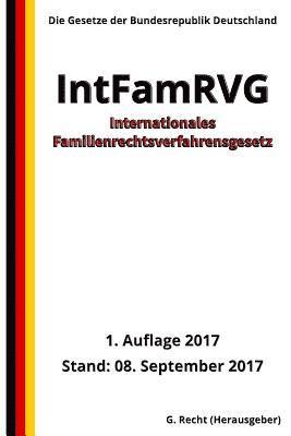 bokomslag Internationales Familienrechtsverfahrensgesetz - IntFamRVG, 1. Auflage 2017